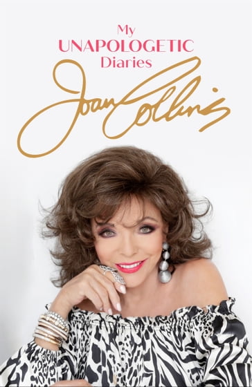 My Unapologetic Diaries - Joan Collins