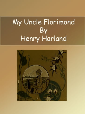 My Uncle Florimond - Henry Harland