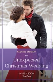 My Unexpected Christmas Wedding (How to Win a Monroe, Book 2) (Mills & Boon True Love)