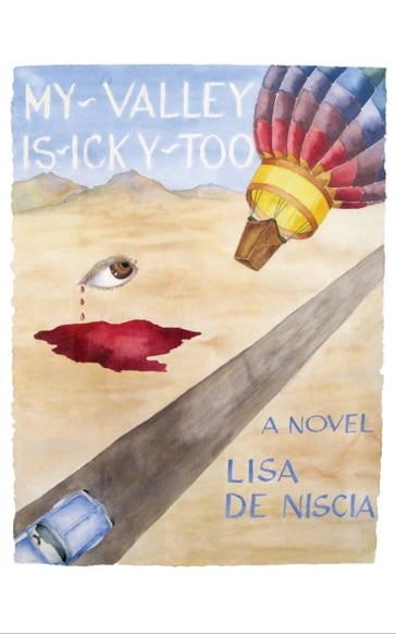 My Valley Is Icky Too - Lisa De Niscia