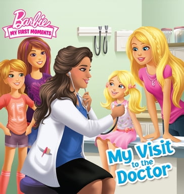 My Visit to the Doctor (Barbie My First Moments) - Mary Man-Kong