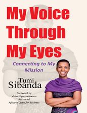 My Voice Through My Eyes: Connecting to My Mission