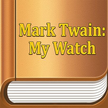 My Watch - Twain Mark