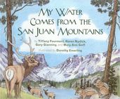 My Water Comes From the San Juan Mountains