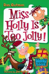 My Weird School #14: Miss Holly Is Too Jolly!