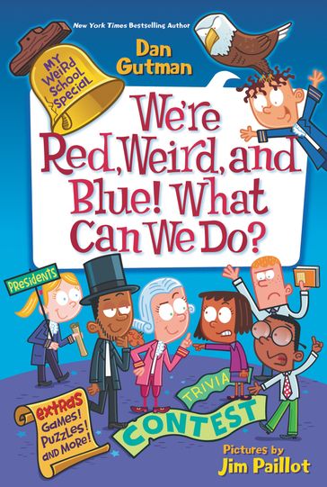 My Weird School Special: We're Red, Weird, and Blue! What Can We Do? - Dan Gutman