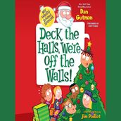 My Weird School Special: Deck the Halls, We re Off the Walls!
