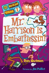 My Weirder School #2: Mr. Harrison Is Embarrassin 