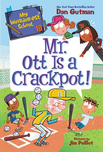 My Weirder-est School #10: Mr. Ott Is a Crackpot! - Dan Gutman