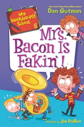 My Weirder-est School #6: Mrs. Bacon Is Fakin