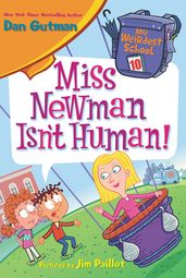 My Weirdest School #10: Miss Newman Isn t Human!