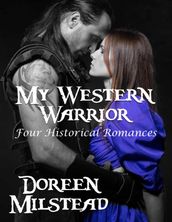 My Western Warrior: Four Historical Romances