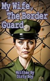 My Wife, The Border Guard
