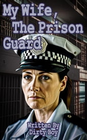 My Wife, The Prison Guard