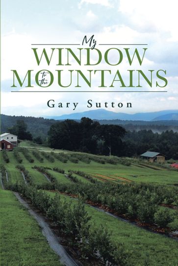 My Window to the Mountains - Gary Sutton