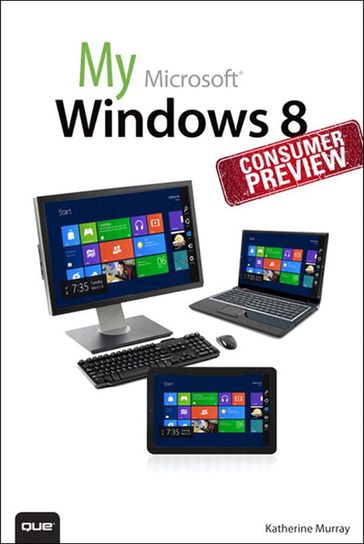 My Windows 8 Consumer Preview - Katherine Murray