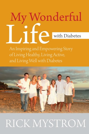My Wonderful Life with Diabetes - Rick Mystrom