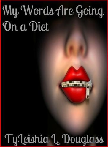 My Words Are Going On A Diet - TyLeishia Douglass