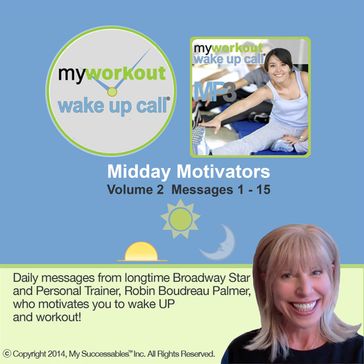 My Workout Wake UP Call® - Motivating Messages from a Personal Trainer - Volume 2 - Robin B. Palmer