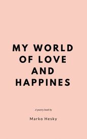 My World of Love and Happinness