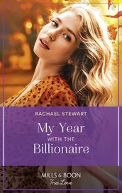 My Year With The Billionaire (Mills & Boon True Love)