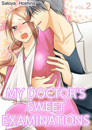 My doctor's Sweet examinations Vol.2 - Satoya Hoshina