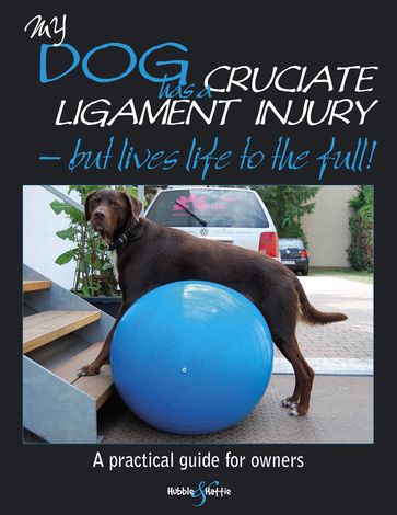 My dog has cruciate ligament injury but lives life to the full! - Barbara Friedrich - Kirsten Hausler