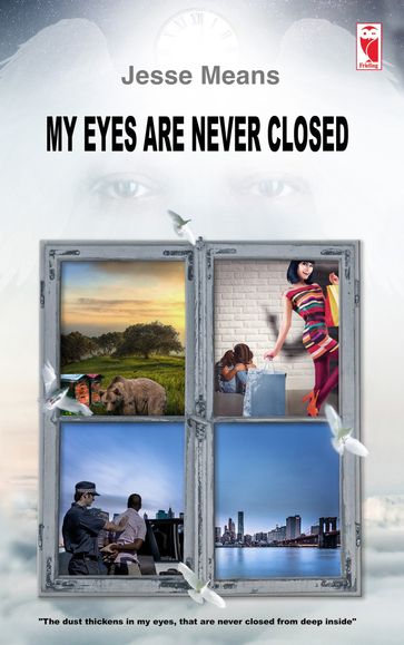 My eyes are never closed - Jesse Means