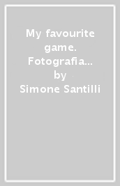 My favourite game. Fotografia e videogioco