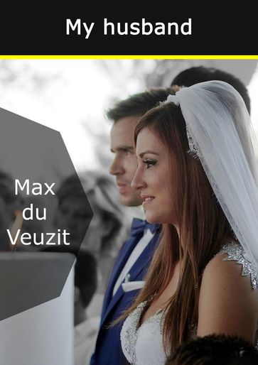 My husband - Max Du Veuzit
