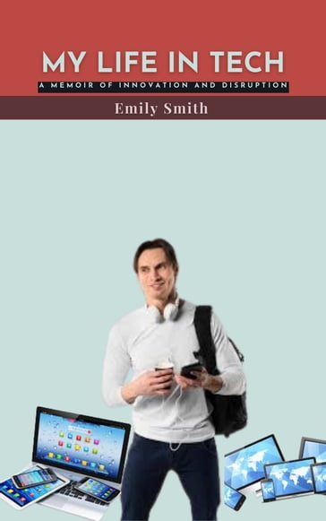 My life in tech - Emily Smith