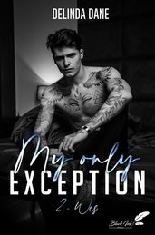 My only exception, tome 2 : Wes