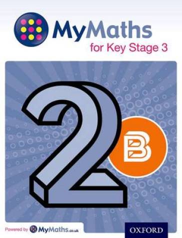 MyMaths for Key Stage 3: Student Book 2B - Dave Capewell - Derek Huby - Peter Mullarkey - Michael Heylings