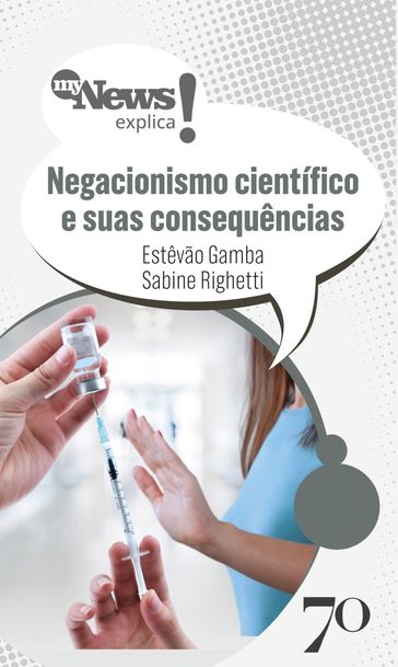 MyNews Explica Negacionismo Científico e suas consequências - Estêvão Gamba - Sabine Righetti