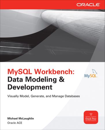 MySQL Workbench: Data Modeling & Development - Michael McLaughlin