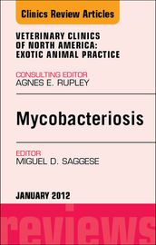 Mycobacteriosis, An Issue of Veterinary Clinics: Exotic Animal Practice
