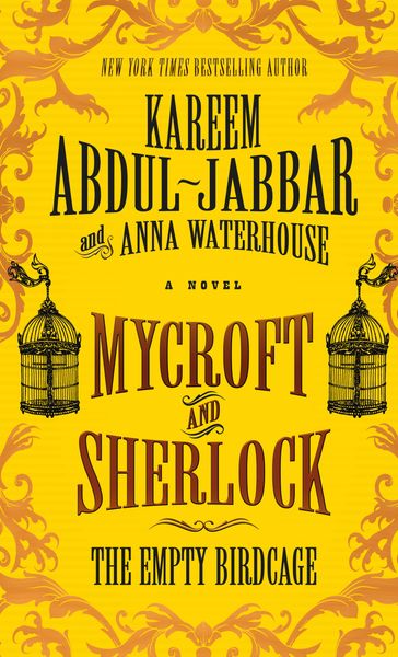 Mycroft and Sherlock: The Empty Birdcage - Kareem Abdul-Jabbar - Anna Waterhouse