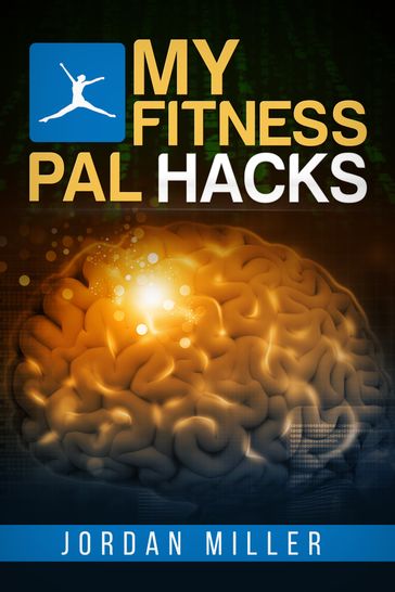 Myfitnesspal Hacks - JORDAN MILLER