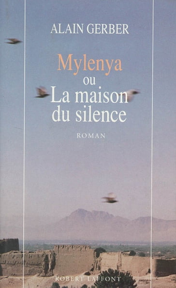 Mylenya ou la maison du silence - T.1 - Alain Gerber