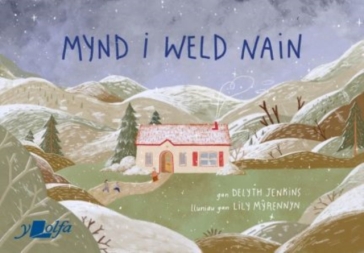 Mynd i Weld Nain - Delyth Jenkins