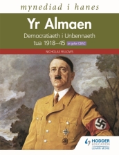 Mynediad i Hanes: Yr Almaen: Democratiaeth i Unbennaeth tua 1918¿45 ar gyfer CBAC (Access to History: Germany: Democracy to Dictatorship c.1918-1945 for WJEC Welsh-language edition)