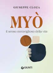 Myo. Il senso meraviglioso della vita