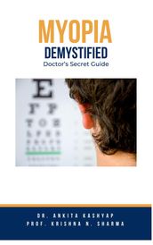 Myopia Demystified: Doctor s Secret Guide