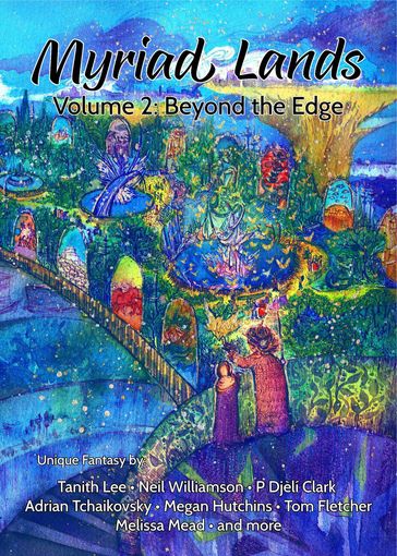 Myriad Lands: Vol 2, Beyond the Edge - Adrian Tchaikovsky - Melissa Mead - Neil Williamson - Phenderson Djeli Clark - Tanith Lee