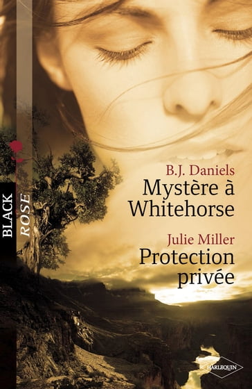 Mystère à Whitehorse - Protection privée (Harlequin Black Rose) - B.J. Daniels - Julie Miller