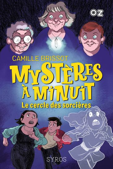 Mystères à Minuit - Tome 2 : Le cercle des sorcières - Collection OZ - Camille Brissot