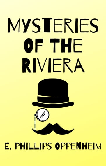 Mysteries Of The Riviera - E. Phillips Oppenheim