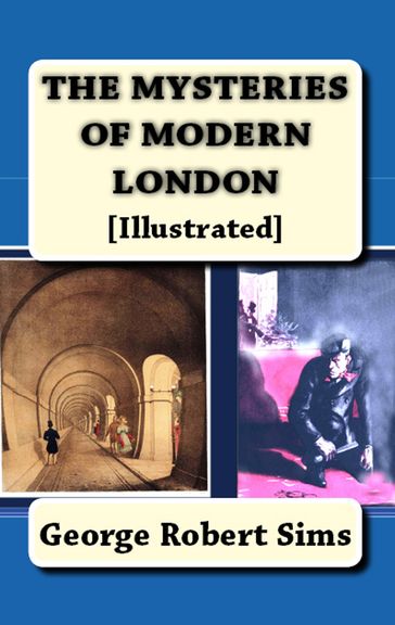 Mysteries of Modern London - George Robert Sims