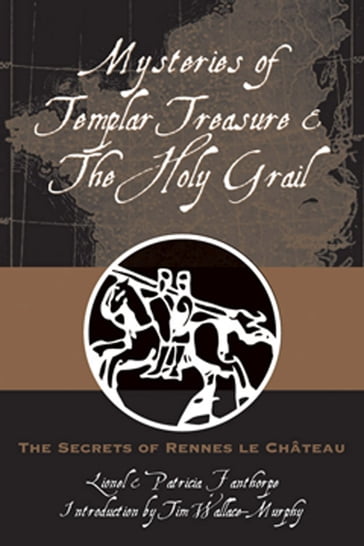 Mysteries of Templar Treasure & the Holy Grail: The Secrets of Rennes Le Chateau - Lionel & Patricia Fanthrope - Tim Wallace-Murphy