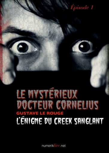 Le Mystérieux Docteur Cornélius, épisode 1 - Gustave Le Rouge
